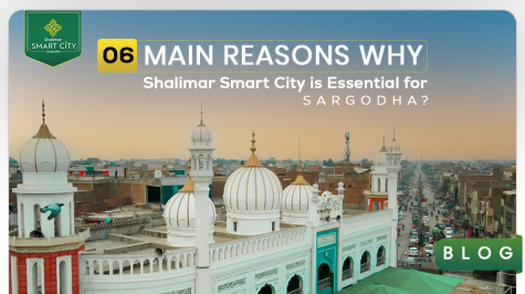 6 Reasons Shalimar Smart City Matters for Sargodha